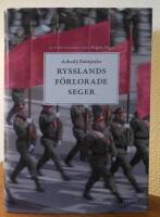 Rysslands f&ouml;rlorade seger : krigets virus - invasionen