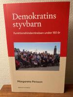 Demokratins styvbarn : funktionshinderr&ouml;relsen under 150 &aring;r