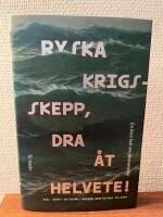 Ryska krigsskepp, dra &aring;t helvete! : en liten bok om f&ouml;rsvarsvilja