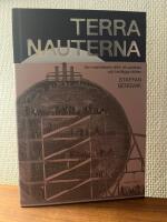 Terranauterna : om m&auml;nniskans dr&ouml;m att uppt&auml;cka och kartl&auml;gga v&auml;rlden