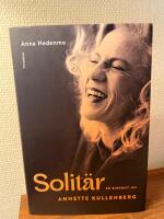 Solit&auml;r : en biografi om Annette Kullenberg