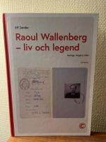 Raoul Wallenberg : liv och legend - Sverige, Ungern, USA