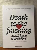 Death to the flushing toilet