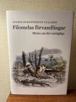 Filomelas f&ouml;rvandlingar : myten om det outs&auml;gliga