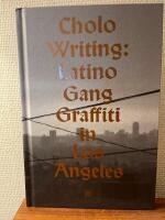 Cholo writing : latino gang graffiti in Los Angeles