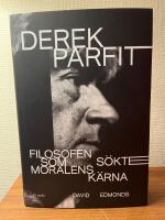 Derek Parfit : filosofen som s&ouml;kte moralens k&auml;rna