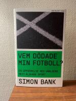 Vem d&ouml;dade min fotboll? : en uppg&ouml;relse med v&auml;rldens mest &auml;lskade sport