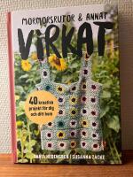 Mormorsrutor & annat virkat - 40 kreativa projekt f&ouml;r dig och ditt hem