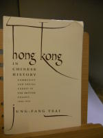 Hong Kong i Chinese History - Community and Social Unrest in the British Colony 1842-1913