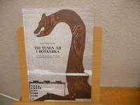 Tio tusen &aring;r i Botkyrka - En bok f&ouml;r ungdomar och vuxna om Botkyrkas intressanta historia