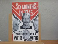 Six Months in 1945: FDR, Stalin, Churchill, and Truman - From world war to cold war