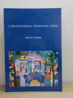 I skuggornas st&auml;ndiga larm