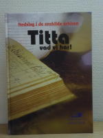 Titta vad vi har! : nedslag i de enskilda arkiven