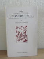 Fr&aring;n barbarstadiet till supermedvetande : femte dimensionen i m&auml;nniskans utveckling
