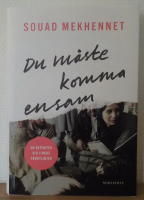 Du m&aring;ste komma ensam : En reporter vid jihads frontlinjer
