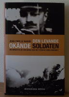 Den levande ok&auml;nde soldaten : En ber&auml;ttelse om sorg och det f&ouml;rsta v&auml;rldskriget