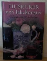 Huskurer och l&auml;kekonster : kloka ord fr&aring;n nu och d&aring;