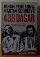 438 dagar : v&aring;r ber&auml;ttelse om storpolitik, v&auml;nskap och tiden som diktaturens f&aring;ngar