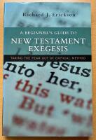 A Beginner's Guide to New Testament Exegesis: Taking the Fear out of Critical Method