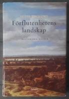 F&ouml;rflutenhetens landskap : historiska ess&auml;er