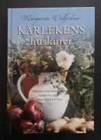 K&auml;rlekens huskurer : &ouml;rter och kryddor som v&auml;cker lust och lycka