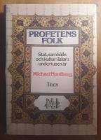 Profetens folk : stat, samh&auml;lle och kultur i islam under tusen &aring;r
