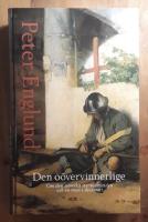 Den o&ouml;vervinnerlige : om den svenska stormaktstiden och en man i dess mitt