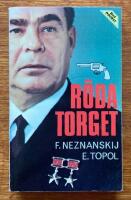 R&ouml;da torget : thriller om Leonid Brezjnevs sista maktspel