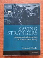 Saving Strangers Humanitarian Intervention in International Society