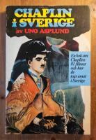 Chaplin i Sverige : en bok om Chaplins 81 filmer och hur de togs emot i Sverige