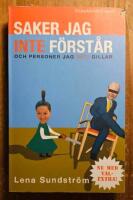 Saker jag inte f&ouml;rst&aring;r - och personer jag inte gillar