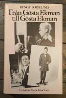 Fr&aring;n G&ouml;sta Ekman till G&ouml;sta Ekman : en bok om Hasse, far och son