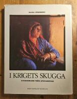 I krigets skugga : kvinnobilder fr&aring;n Afghanistan