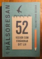 H&auml;lsoresan : 52 veckor som f&ouml;r&auml;ndrar ditt liv