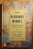 Det &aring;ldrande minnet : nycklar till att bevara hj&auml;rnans resurser