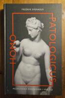 Homo Patologicus - medicinska diagnoser i v&aring;r tid