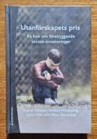 Utanf&ouml;rskapets pris : en bok om f&ouml;rebyggande sociala investeringar