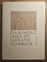 L&auml;ngs ett oavslutat &ouml;gonblick - dikter