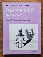 Psykosomatisk medicin - En helhetssyn p&aring; m&auml;nniskan