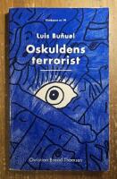 Oskuldens terrorist : Luis Bu&ntilde;uel : 22 feb. 1900-29 juli 1983