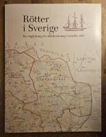R&ouml;tter i Sverige : en v&auml;gledning f&ouml;r sl&auml;ktforskning i svenska arkiv