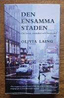 Den ensamma staden : om konst, ensamhet och &ouml;verlevnad