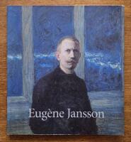 Eug&egrave;ne Jansson : 1862-1915 : Liljevalchs konsthall 17 januari-15 mars 1998