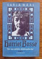 Harriet Bosse - det nya seklets sk&aring;depelerska