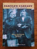 Off the Road : mina &aring;r med Cassady, Kerouac och Ginsberg