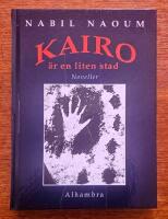 Kairo &auml;r en liten stad och andra noveller