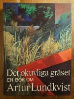 Det okuvliga gr&auml;set - en bok om Artur Lundkvist