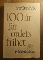 100 &aring;r f&ouml;r ordets frihet. Publicister i samh&auml;llsormdaningen 1874-1974.