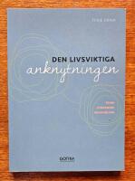 Den livsviktiga anknytningen : teori, utredning och behandling