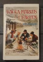 B&auml;cka-Markus i farten : jakt-, fiske- och bygdehistorier